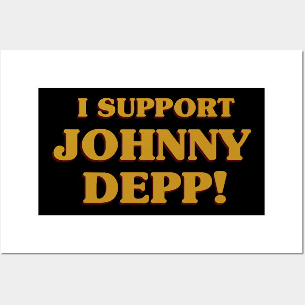 I Support Johnny Depp Wall Art by SunsetSurf